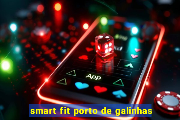 smart fit porto de galinhas